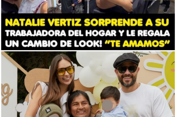 Natalie Vértiz celebra los diez años de su empleada doméstica con un e...