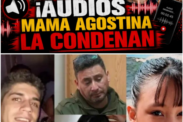EXPLÍCITOS AUDIOS MAMÁ AGOSTINA VEGA LA CONDENA POR DEUDA CON NOVIO CL...