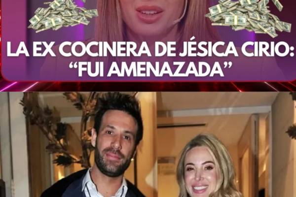 LA EX COCINERA DE JÉSICA CIRIO RELATA DETALLES COMPROMETEDORES