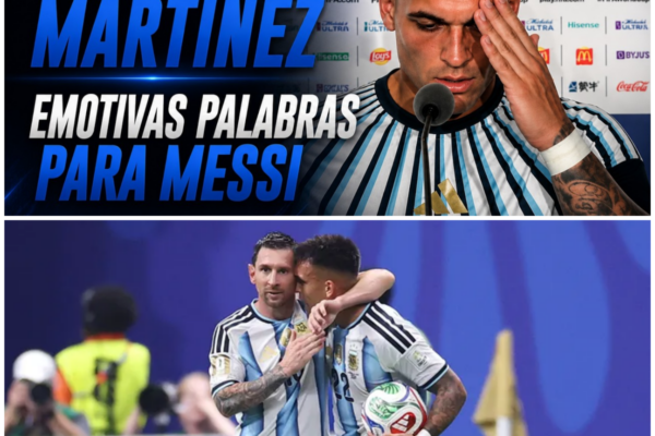 Lautaro Martínez: “Le dije a Messi que lloré porque se lo merecí...