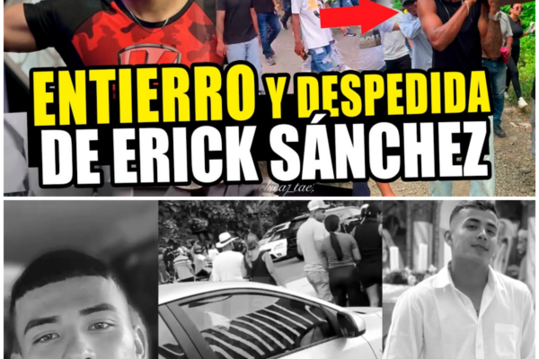 El Último Adiós a Erick Javier Sánchez: Un Homenaje Emotivo