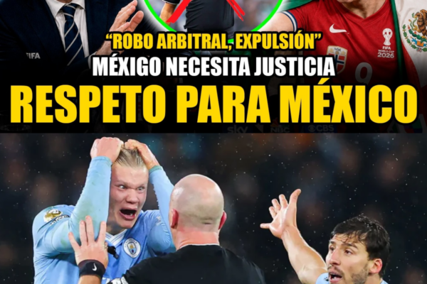 HAALAND DEFIENDE A MÉXICO TRAS PERDER 3-2 ANTE INGLATERRA Y PIDE EXPUL...