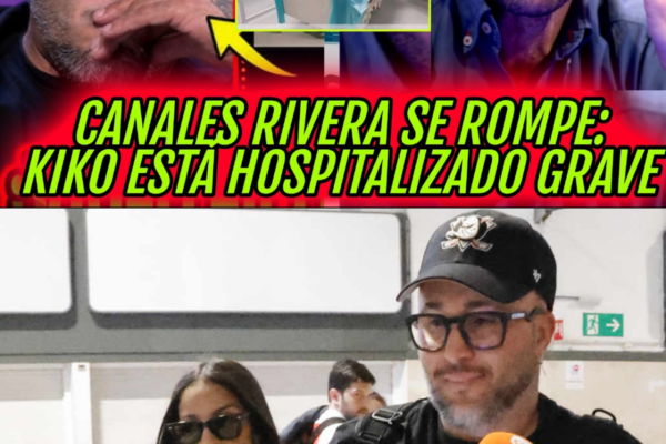 KIKO RIVERA HOSPITALIZADO DE URGENCIA: COMUNICADO CANALES RIVERA FILTR...