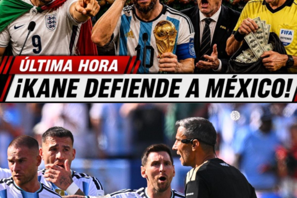 KANE DEFIENDE A MÉXICO! Exige a FIFA Expulsar a Argentina por Comprar ...