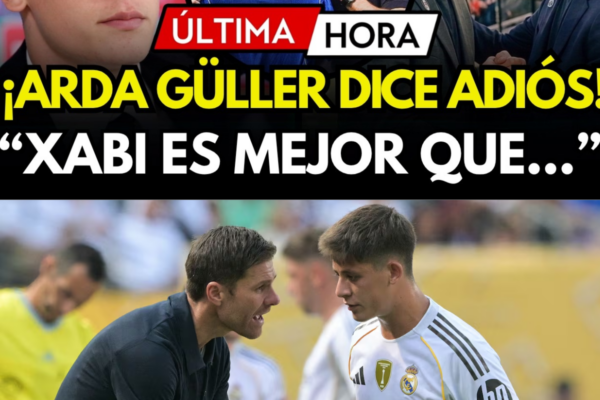 ¡BOMBAZO EN EL REAL MADRID! ARDA GÜLER DA EL SÍ A XABI ALONSO Y FICHA...