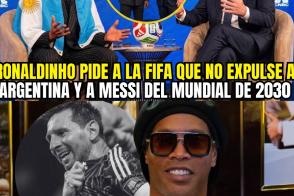 RONALDINHO DEFIENDE A MESSI Y ARGENTINA Y PIDE A LA FIFA NO EXPULSE LO...